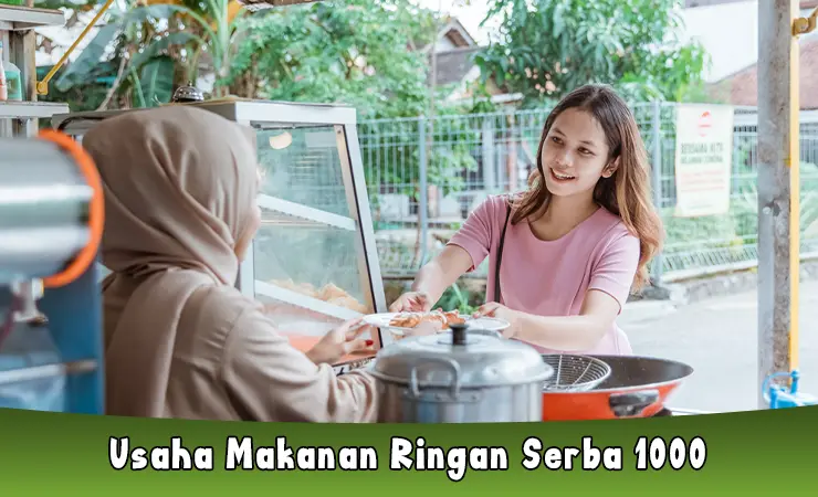 Usaha Makanan Ringan Serba 1000 Laku dan Tahan Lama